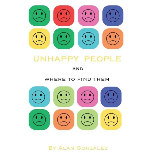Unhappy People And Where To Find Them - Paperback