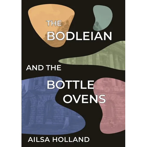 The Bodleian and the Bottle Ovens - Paperback