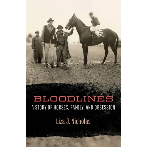 Bloodlines: A Story of Horses, Family, and Obsession - Paperback