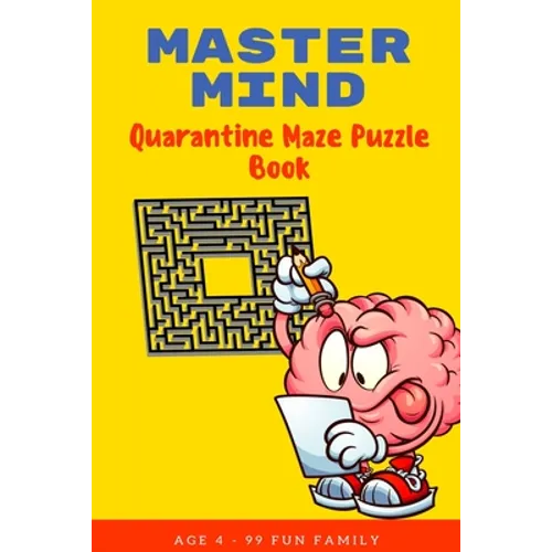 Master Mind: Quarantine Maze Puzzle Book: CHALLENGING ACTIVITY WORKBOOK FOR FAMILY - EASY? DO NOT THINK SO FAMILY FUN! - Paperback