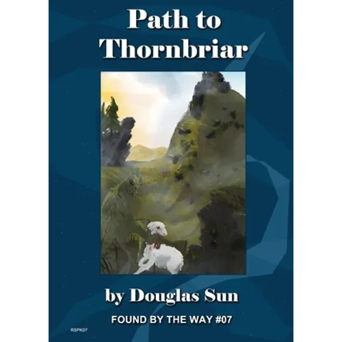 Path to Thornbriar: Found by the Way #07 - Paperback