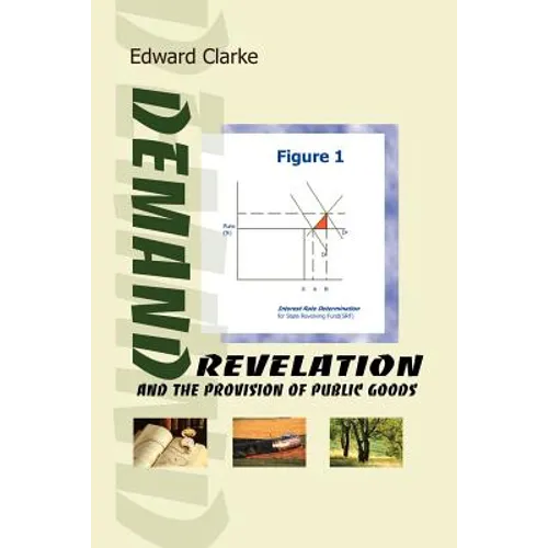 Demand Revelation and the Provision of Public Goods - Paperback