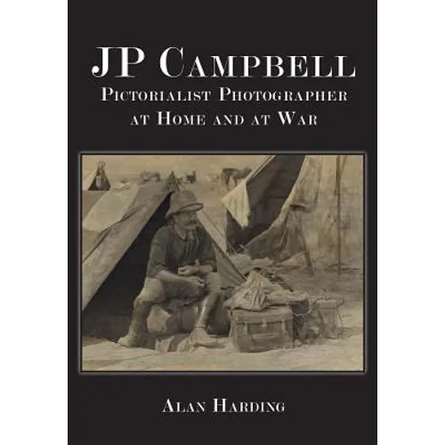 JP Campbell: Pictorialist Photographer, at Home and at War - Paperback