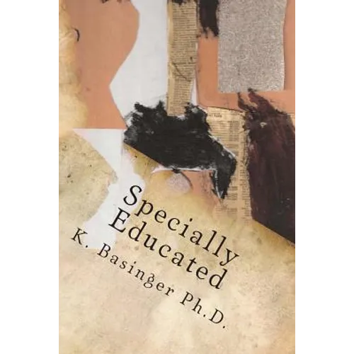 Specially Educated: Dealing With a Non-Specific, Specific Learning Disability - Paperback