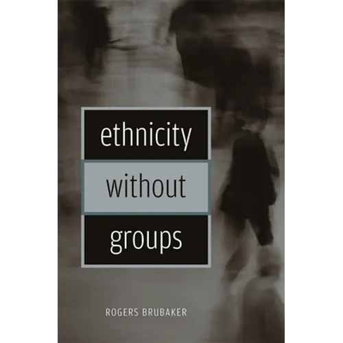 Ethnicity Without Groups - Paperback