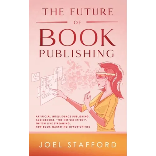 The Future Of Book Publishing: Artificial Intelligence Publishing, Audiobooks, 