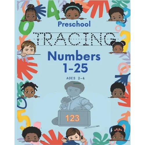 Preschool Tracing Numbers 1-25 Ages 2-4: Tracing Pages Helping Kids Develop Handwriting Skills while Have Fun!!! - Paperback