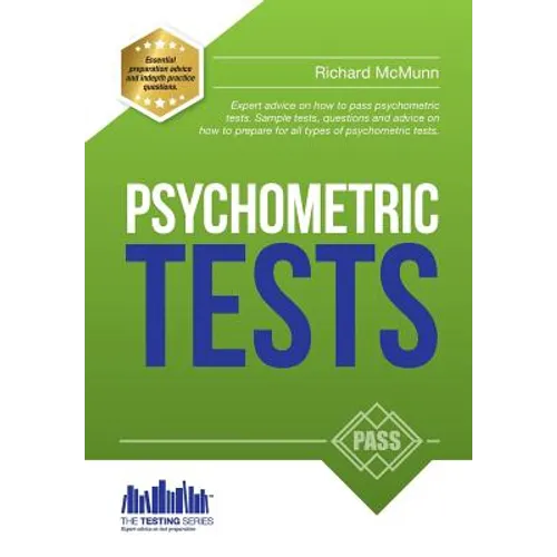 Psychometric Tests: The complete comprehensive workbook containing over 340 pages of questions and answers on how to pass psychometric tests and passi - Paperback