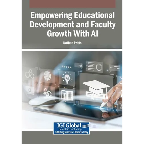 Empowering Educational Development and Faculty Growth With AI - Paperback