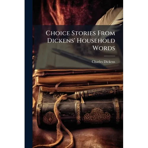 Choice Stories From Dickens' Household Words - Paperback