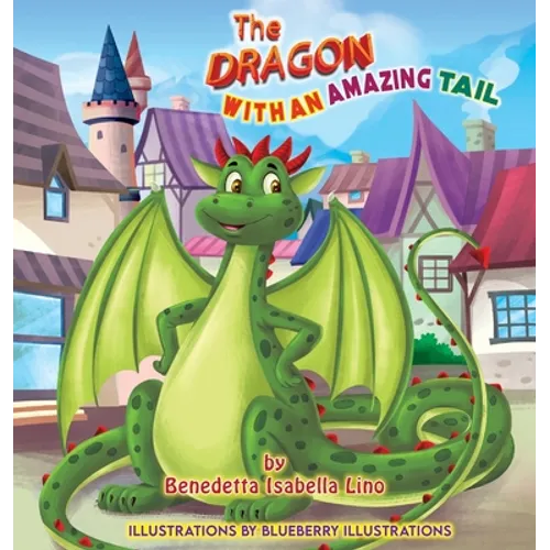 The Dragon With An Amazing Tail - Hardcover