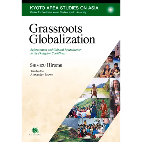Grassroots Globalization: Reforestation and Cultural Revitalization in the Philippine Cordilleras - Paperback