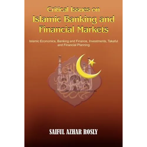 Critical Issues on Islamic Banking and Financial Markets: Islamic Economics, Banking and Finance, Investments, Takaful and Financial Planning - Paperback