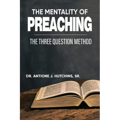 The Mentality of Preaching: The Three-Question Method - Paperback