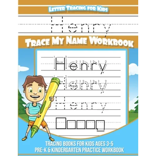 Letter Tracing for Kids Henry Trace my Name Workbook: Tracing Books for Kids ages 3 - 5 Pre-K & Kindergarten Practice Workbook - Paperback