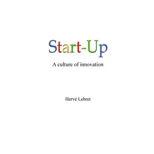 Start-Up, a culture of innovation - Paperback
