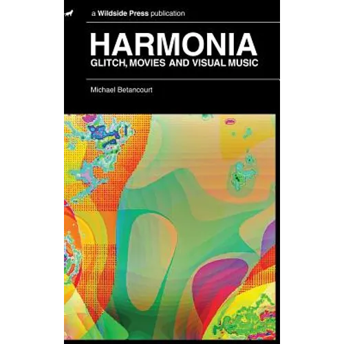 Harmonia: Glitch, Movies and Visual Music - Hardcover