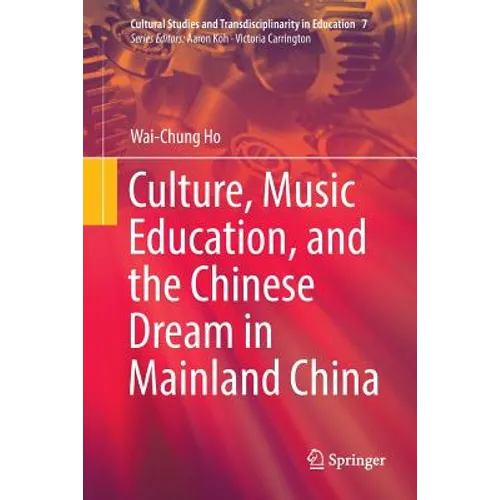 Culture, Music Education, and the Chinese Dream in Mainland China - Paperback