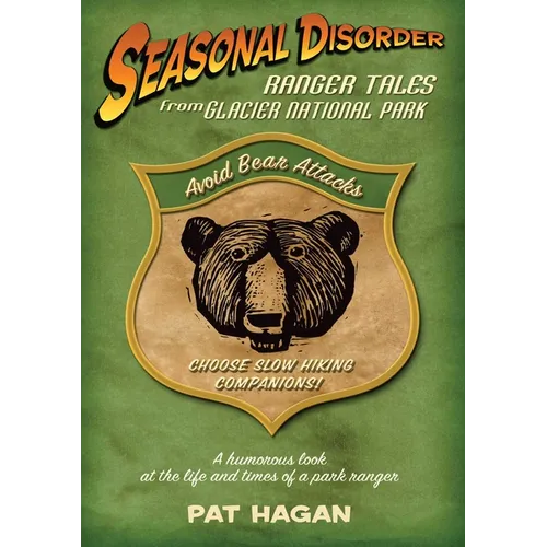 Seasonal Disorder: Ranger Tales from Glacier National Park - Paperback