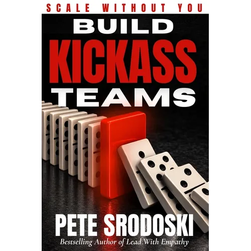 Build Kickass Teams: Lead Boldly. Hire Intentionally. Forge a Team That Actually Gives a Damn. - Paperback