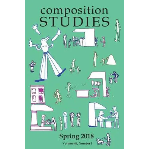 Composition Studies 46.1 (Spring 2018) - Paperback