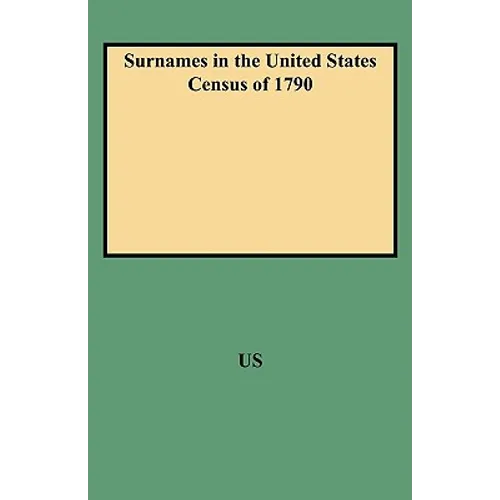 Surnames in the United States Census of 1790 - Paperback