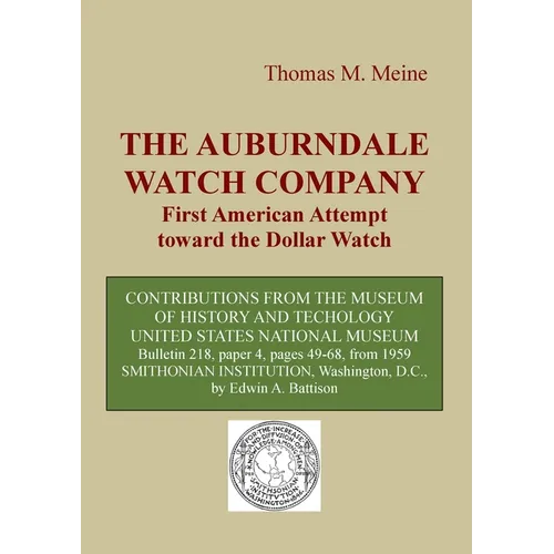 The Auburndale Watch Company: First American attempt toward the Dollar Watch - Paperback
