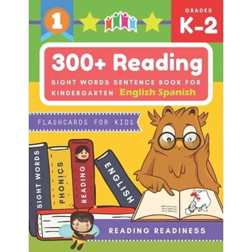 300+ Reading Sight Words Sentence Book for Kindergarten English Spanish Flashcards for Kids: I Can Read several short sentences building games plus le - Paperback