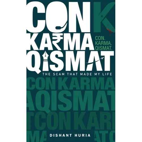 Con. Karma. Qismat.: The Scam That Made My Life - Paperback