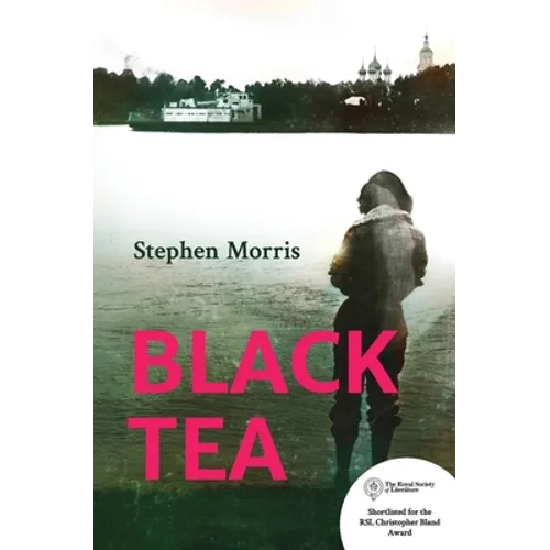 Black Tea: Shortlisted for the Royal Society of Literature Christopher Bland Award 2020