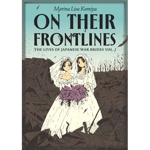 On Their Frontlines: The Lives of Japanese War Brides Vol. 1 - Paperback