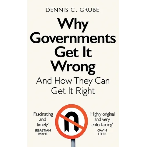Why Governments Get It Wrong: And How They Can Get It Right - Paperback