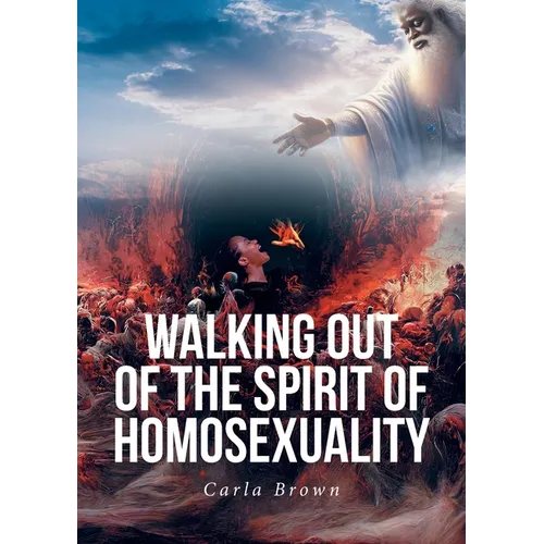 Walking Out of the Spirit of Homosexuality - Paperback