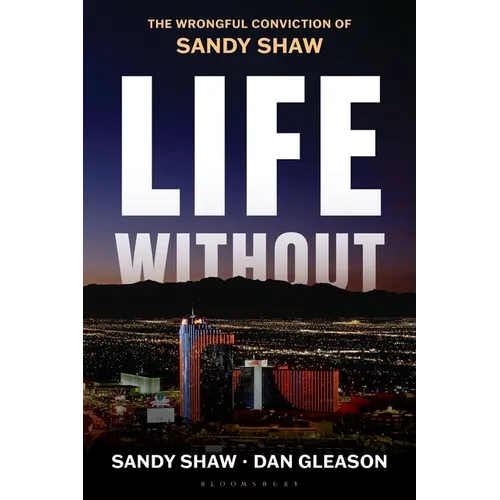 Life Without: The Wrongful Conviction of Sandy Shaw - Hardcover