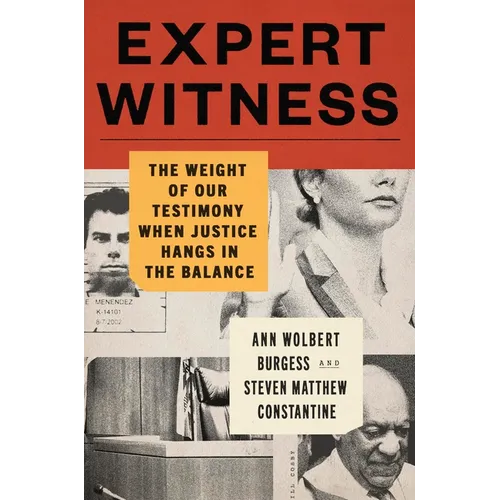 Expert Witness: The Weight of Our Testimony When Justice Hangs in the Balance