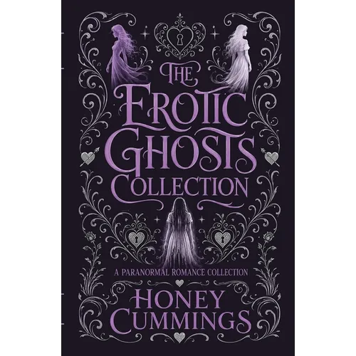The Erotic Ghosts Collection: A Spicy Ghost Romance Collection - Paperback