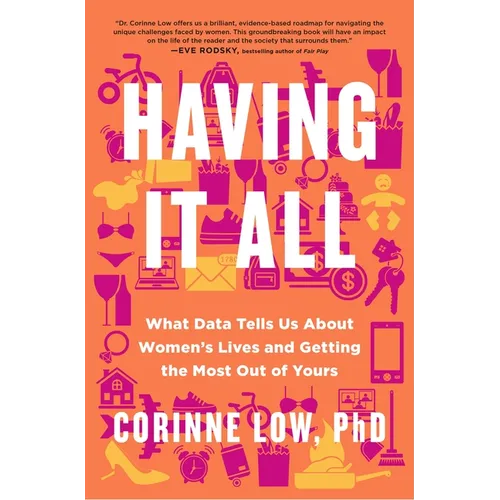 Having It All: What Data Tells Us about Women's Lives and Getting the Most Out of Yours - Hardcover