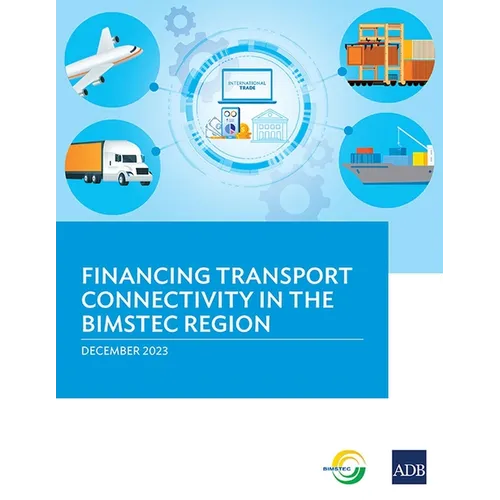 Financing Transport Connectivity in the Bimstec Region - Paperback