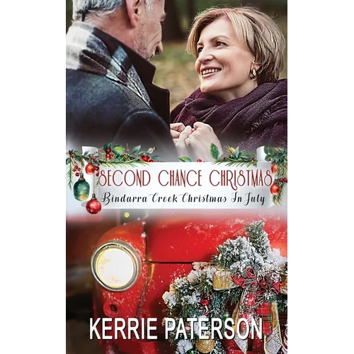 Second Chance Christmas: Bindarra Creek Christmas in July Romance - Paperback