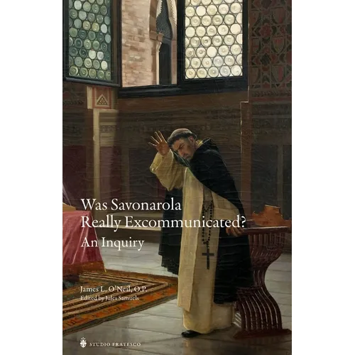 Was Savonarola Really Excommunicated?: An Inquiry - Paperback