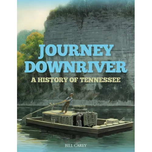 Journey Downriver: A History of Tennessee - Paperback