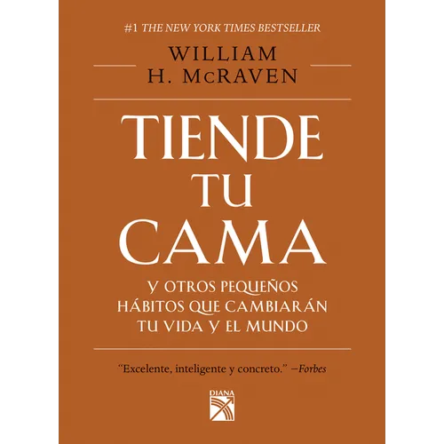 Tiende Tu Cama: Y Otros Pequeños Hábitos Que Cambiarán Tu Vida Y El Mundo / Make Your Bed - Paperback