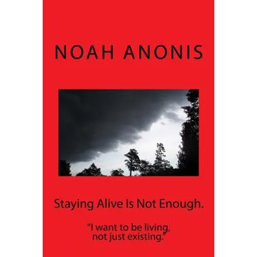 Staying Alive Is Not Enough.: 