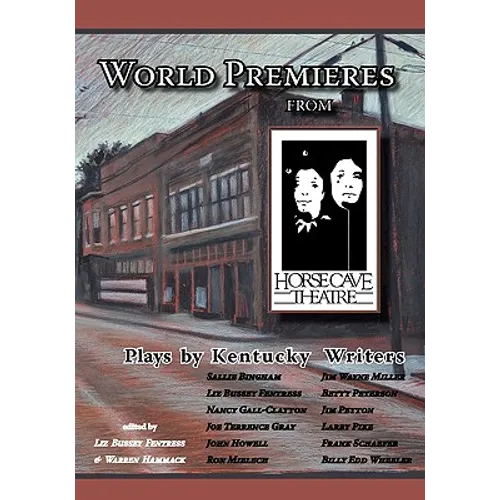 World Premieres from Horse Cave: Plays by Kentucky Writers - Paperback