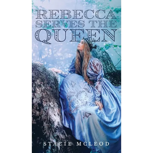 Rebecca Serves the Queen - Hardcover