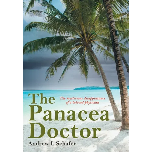 The Panacea Doctor: The mysterious disappearance of a beloved physician - Hardcover