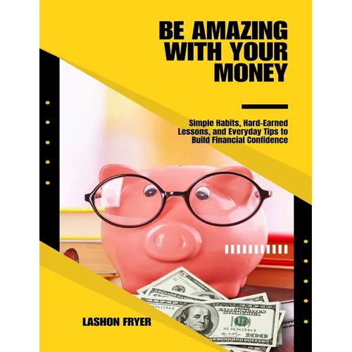 Be Amazing With Your Money - Paperback