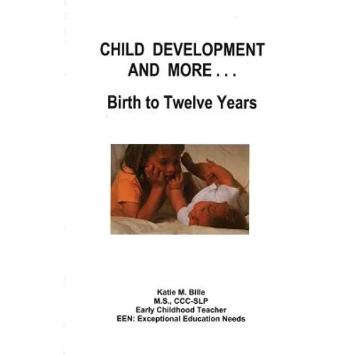 Child Development And More...Birth To Twelve Years - Paperback