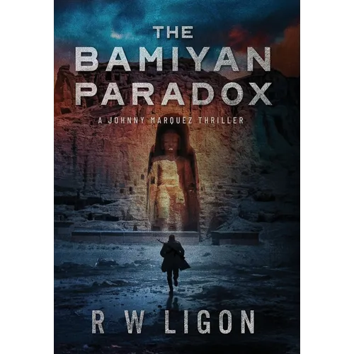 The Bamiyan Paradox: A Johnny Marquez Thriller - Hardcover