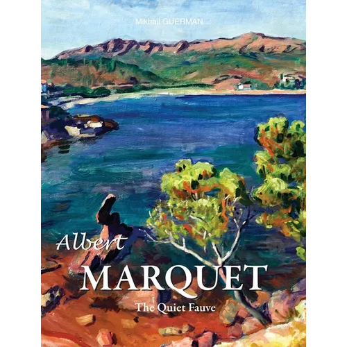 Albert Marquet: The Quiet Fauve - Hardcover